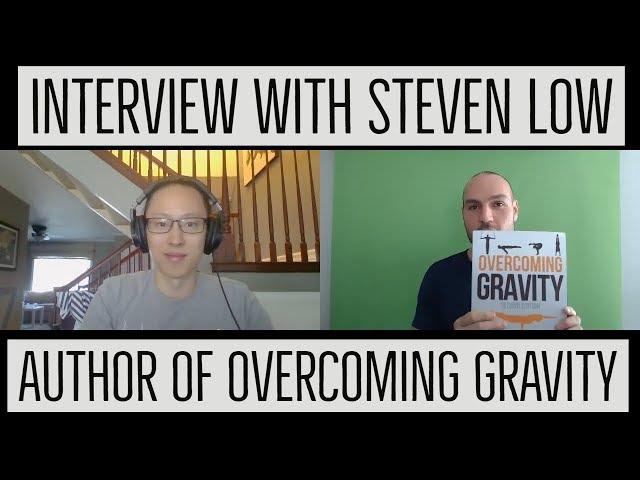 Interview with Steven Low, Author of Overcoming Gravity (Bestseller!)