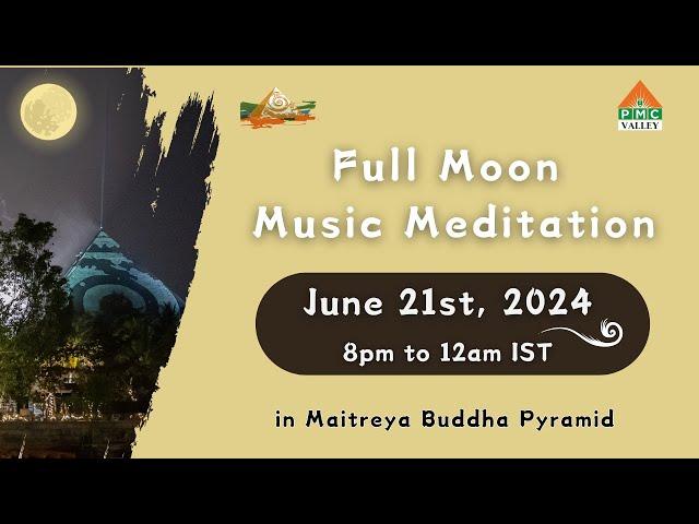 LIVE Full Moon Meditation | June 21st, 8pm to 12am IST | Pyramid Valley International