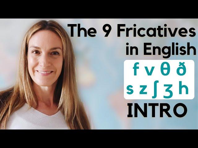 The 9 Fricatives in English | INTRO | English Pronunciation