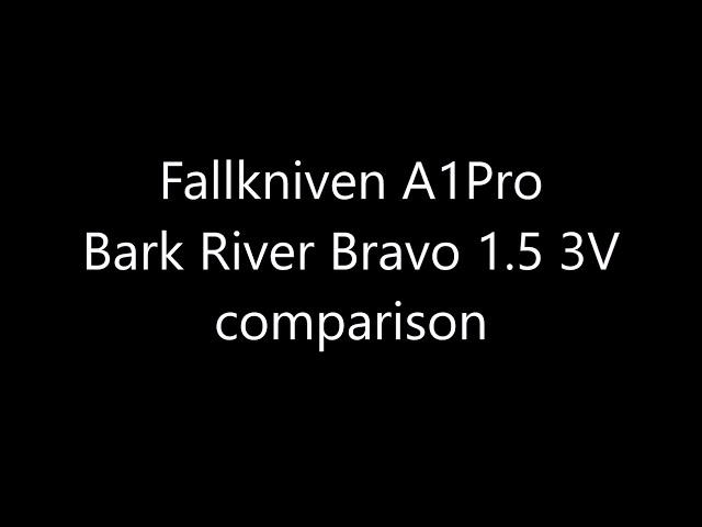 Fallkniven A1 Pro - Bark River Bravo 1.5 3V comparison