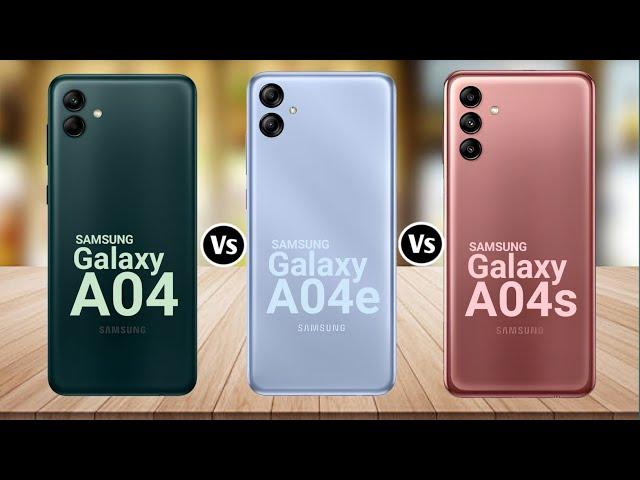 Samsung Galaxy A04 Vs Samsung Galaxy A04e Vs Samsung Galaxy A04s