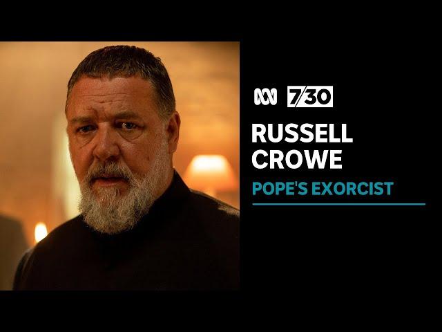 Why Russell Crowe wanted to play the Pope's exorcist | 7.30