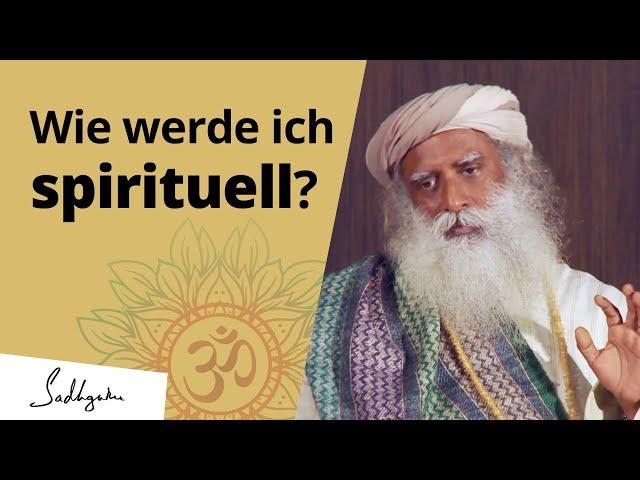 Wie werde ich spirituell?