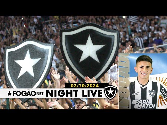 NIGHT LIVE: A-HA! U-HU! O MARACA É NOSSO! BOTAFOGO JOGARÁ NO ESTÁDIO; ALMADA NA ARGENTINA