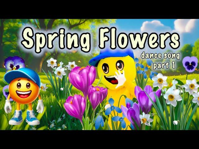 Spring Flowers  Dance Song  Spring Fun