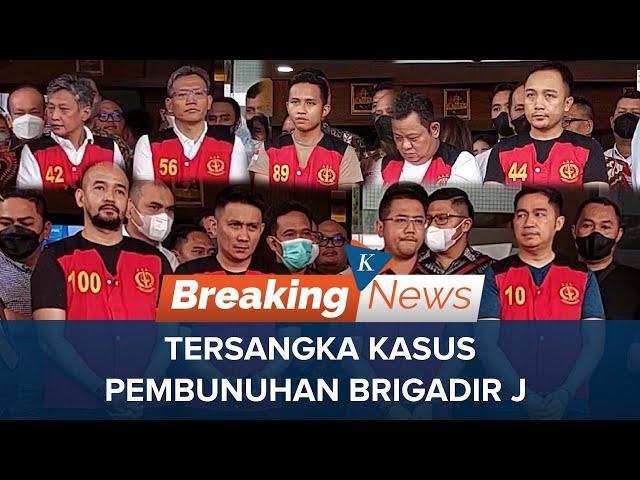 Momen 9 Tersangka Kasus Brigadir J Ditampilkan ke Publik