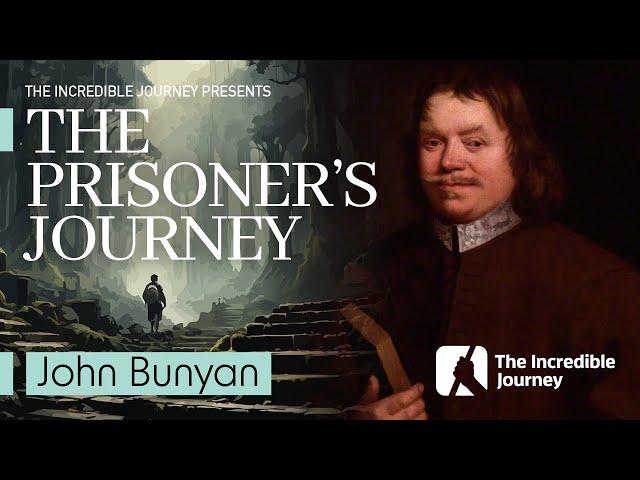 The Journey of "The Pilgrim's Progress" author John Bunyan