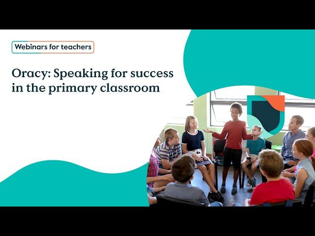 Oracy: Speaking for success in the primary classroom