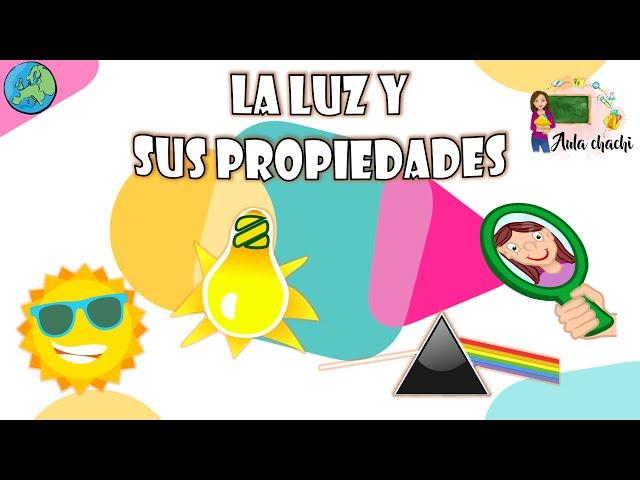 La Luz y sus propiedades | Aula chachi - Vídeos educativos para niños