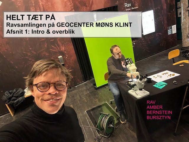 HELT TÆT PÅ - Ravsamlingen på GEOCENTER MØNS KLINT - Afsnit 1