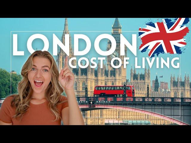 The REAL Cost of Living in London: What I Spend in a Month Living in London