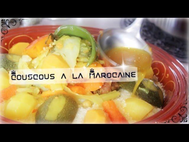 Et si on préparait un Couscous ensemble | Recette - couscous à la marocaine | الكسكس المغربي