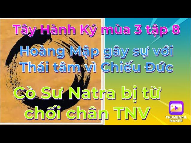 Tây Hành Ký mùa 3 tập 8# Hoàng Mập gây sự với TT vì Chiếu Đức/Cò Sư Natra lại thất bại lần 3