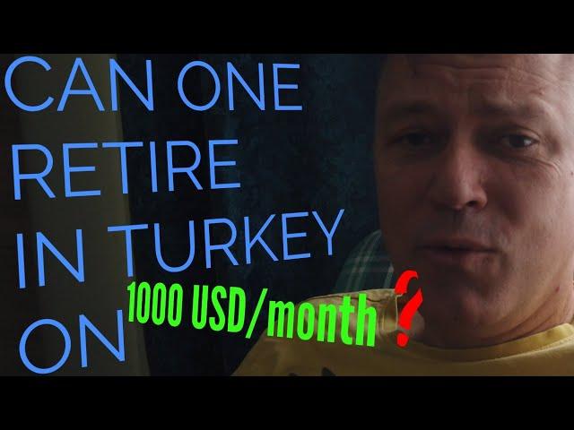 Can one retire on 1000 USD in Turkey? Retirement in Antalya