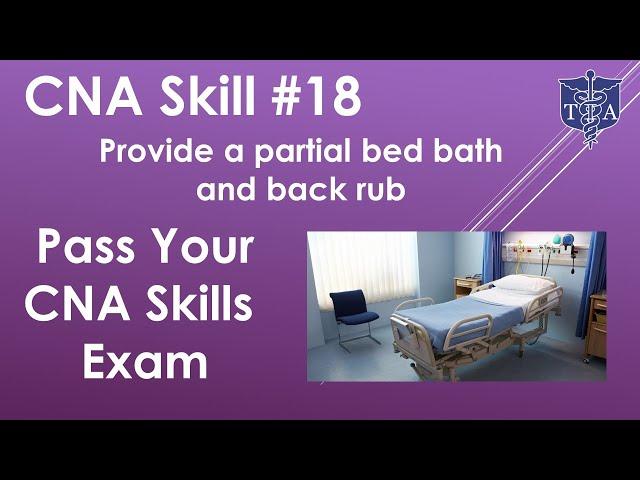 CNA Skills Test #18 Provide partial bed bath and back rub