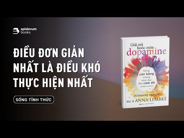 NGỪNG LỆ THUỘC VÀO DOPAMINE | Sách Giải Mã Hormone Dopamine: Sống Cân Bằng Trong Thời Đại Đầy Cám Dỗ