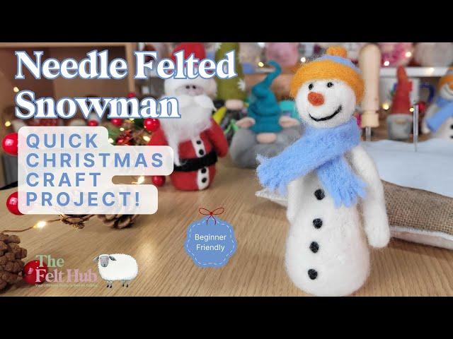 DIY Needle Felted Snowman - Beginner friendly, cute, 1 hour make