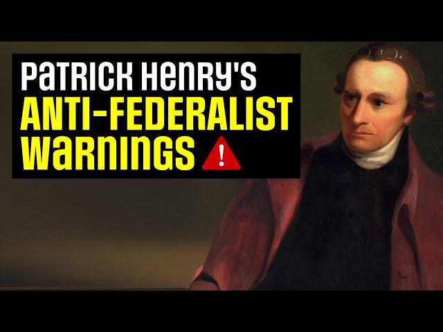 Patrick Henry vs the Constitution: Ignored Anti-Federalist Warnings