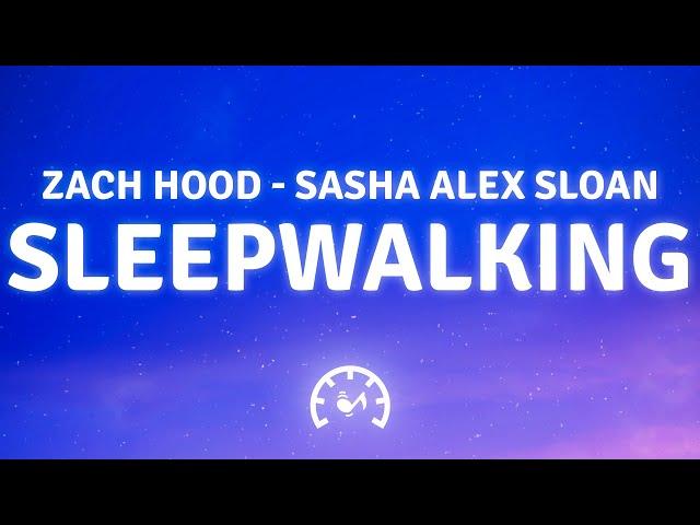 Zach Hood - Sleepwalking (Lyrics) ft. Sasha Alex Sloan