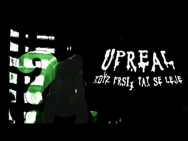 UPREAL - Když Prší, tak se Leje (Official Video)