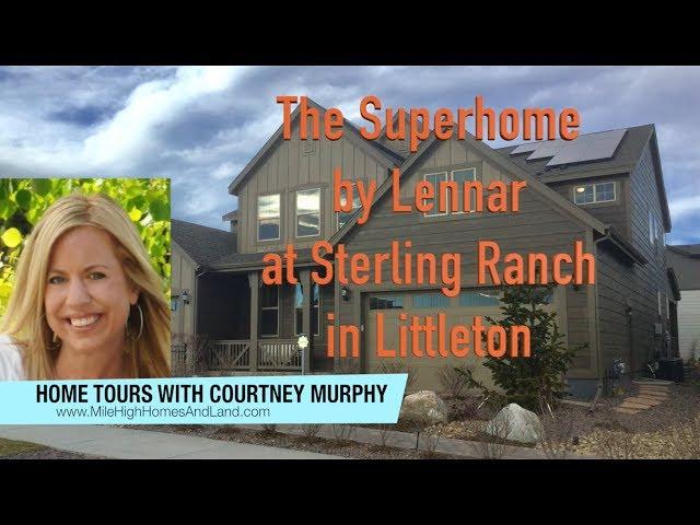 New Homes in Littleton Colorado - The Superhome by Lennar at Sterling Ranch - Real Estate