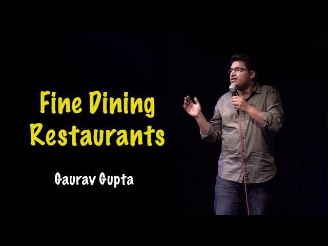 FINE DINING RESTAURANTS | Stand up comedy by Gaurav Gupta