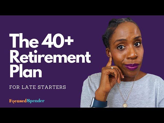 How to Invest for Retirement at Age 40... and Above!