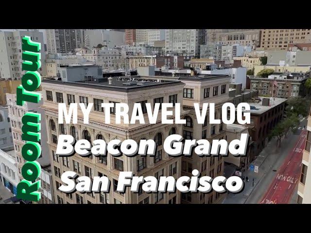 Beacon Grand, A Union Square Hotel in San Francisco #review & Room Tour I #california #travelvlog