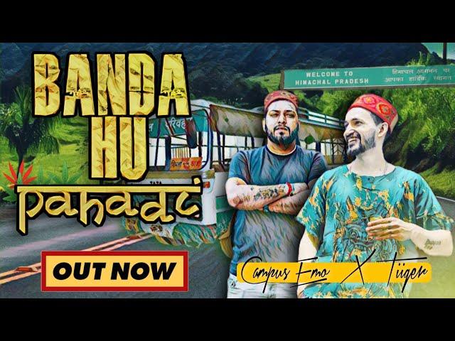 Banda Hu Pahadi - Official Video || CampusEmo X Tiiger || Prod by @BabaBeats