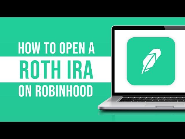 How To Open A Roth IRA On Robinhood (2024)