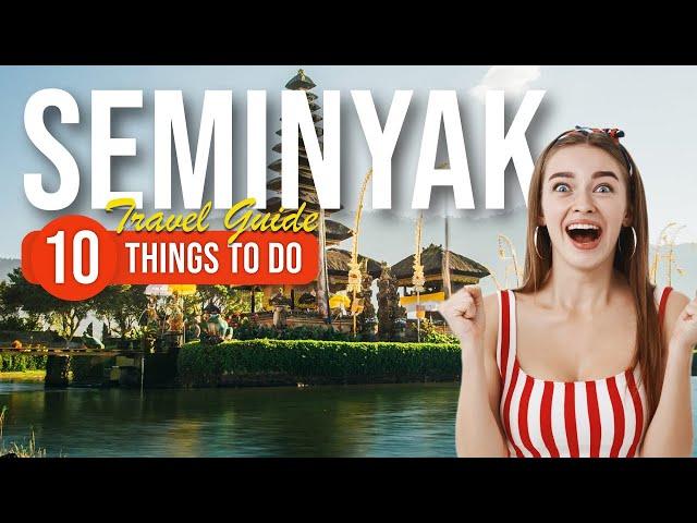TOP 10 Things to do in Seminyak, Bali 2023!