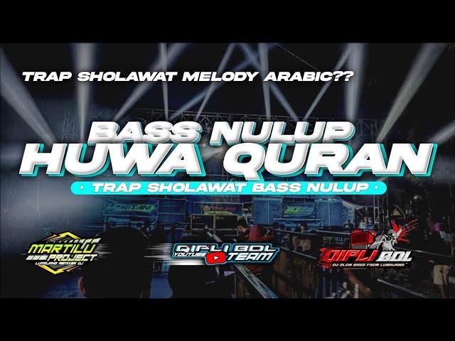 HUWA QUR AN ||DJ SHOLAWAT TERBARU SLOW BASS||dj sholawat style trap slow bass
