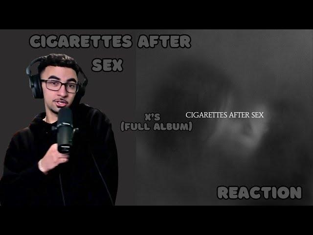 First Time Listening To Cigarettes After Sex | X's (Full Album Reaction/Review)