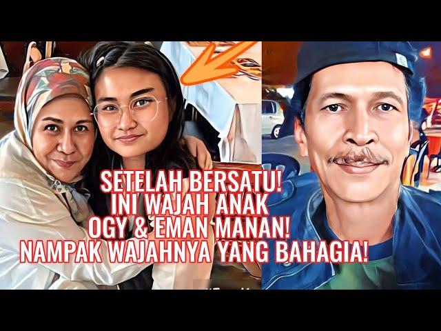 Setelah Bersatu! Ini Wajah Anak Ogy & Eman Manan! Nampak Wajahnya Yang Bahagia!