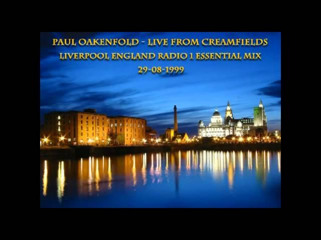 Paul Oakenfold - Live from Creamfields Liverpool England Radio 1 Essential Mix 29-08-1999