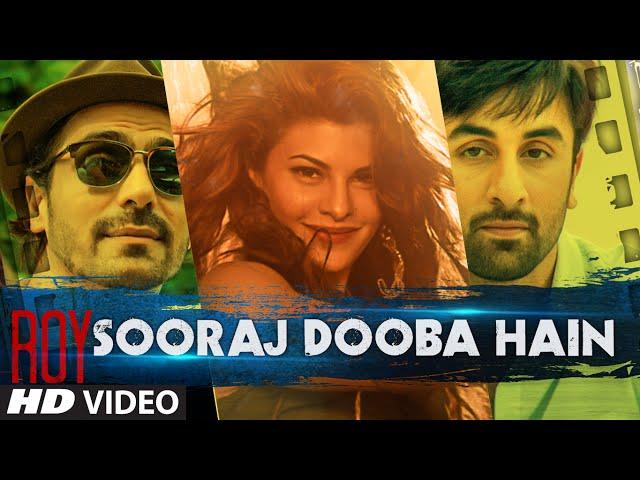 Sooraj Dooba Hain Video Song | Roy | Arijit S Amaal M |Ranbir Kapoor | Arjun Rampal | Jacqueline