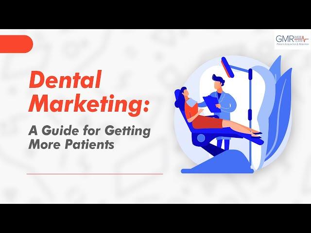 Dental Marketing: A Guide for Getting More Patients | GMR Web Team