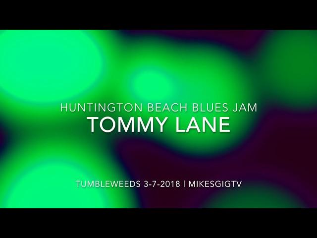 Huntington Beach Blues Jam 3-7-2018 Tommy Lane | MikesGigTV