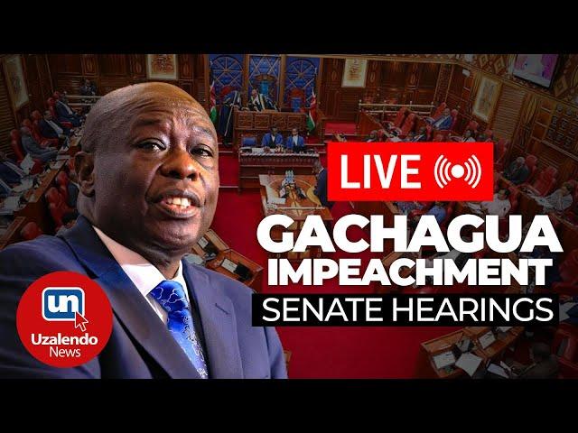 DP GACHAGUA'S IMPEACHMENT HEARINGS AT THE SENATE -Day 1, Afternoon Session