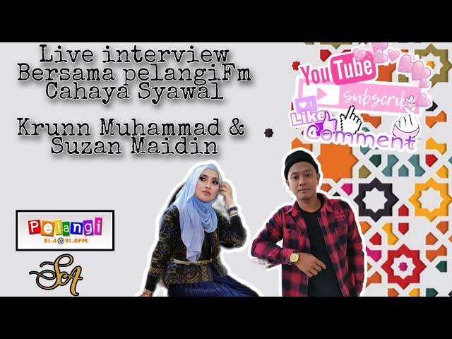 Krunn Muhammad & Suzan Maidin - Live Interview di Pelangifm bagi pelancaran Cahaya Syawal