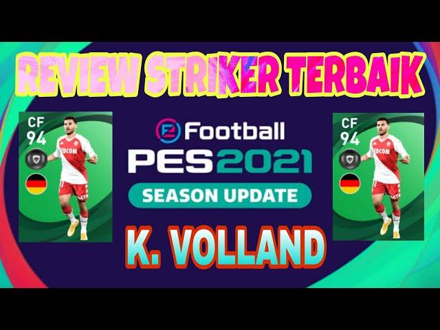 REVIEW STRIKER K. VOLLAND  Wajib Di Coba Gays eFootball PES 2021 @danesgame7707