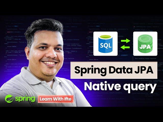 Spring Data JPA: Mastering Native Queries - When, Why, and How