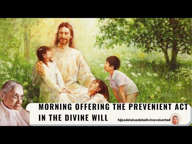 Morning OfferingThe Prevenient Act in the Divine Will / Luisa Piccarreta