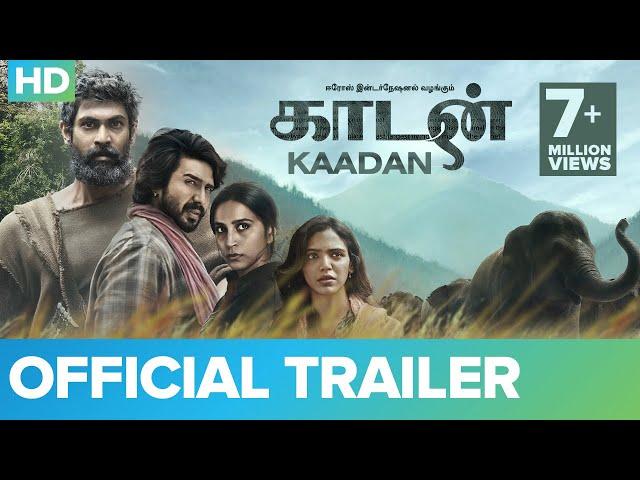 Kaadan - Official Trailer - Rana Daggubati, Vishnu Vishal, Prabu Solomon, Zoya & Shriya