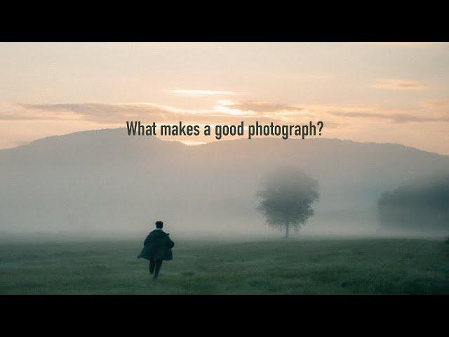 What Makes a Good Photograph? - an essay on what's good...