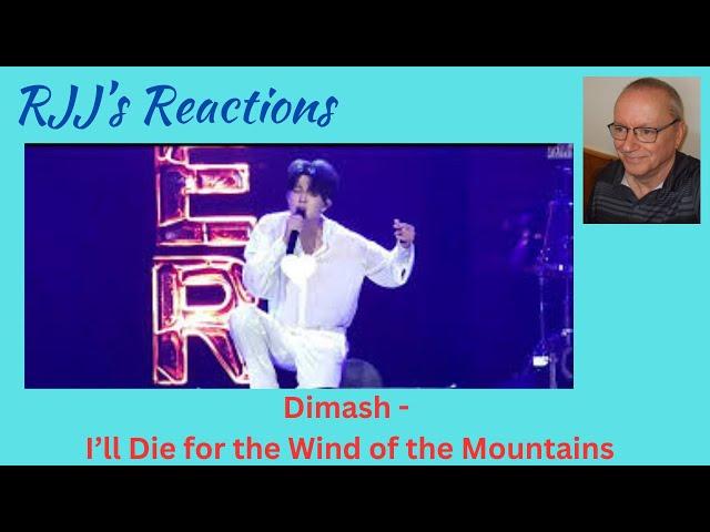 Dimash - I'll Die for the Wind of the Mountains  -  RJJ's Reactions