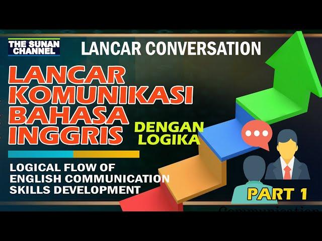 Lancar Komunikasi Bahasa Inggris dengan Logika - Logical Flow of English Communication