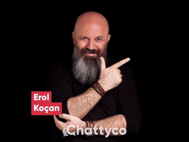 Erol Koçan – Chattyco (TR)