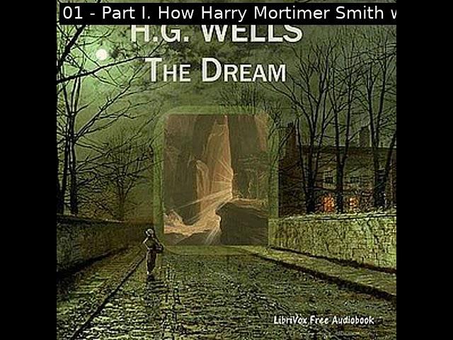 The Dream: a novel by H. G. Wells read by Various Part 1/2 | Full Audio Book