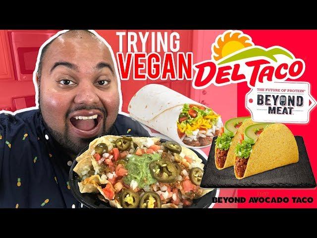 Trying Vegan Del Taco Beyond Meat Tacos, Nachos, and Burritos!